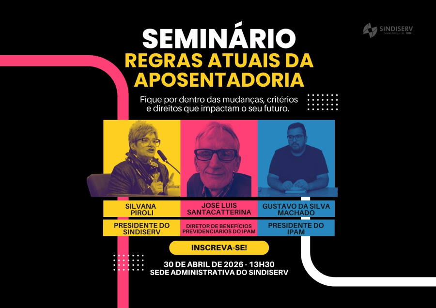 Sindiserv promove seminário sobre regras atuais da aposentadoria